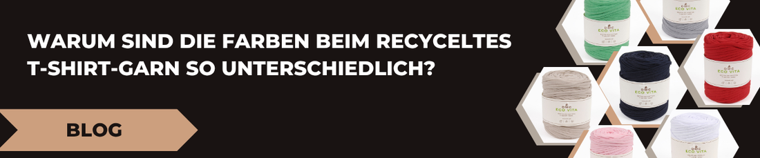 Warum sind die Farben beim recyceltes T-Shirt-Garn so unterschiedlich?