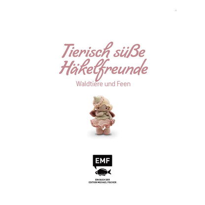 Tierisch süße Häkelfreunde – Waldtiere und Feen (DE)