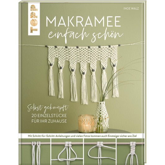 Makramee einfach schön, 20 Makramee-Modelle mit Anleitungen für Ihr Zuhause zum Knüpfen