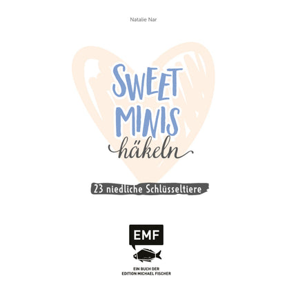 Sweet Minis häkeln – 23 niedliche Schlüsseltiere (DE)