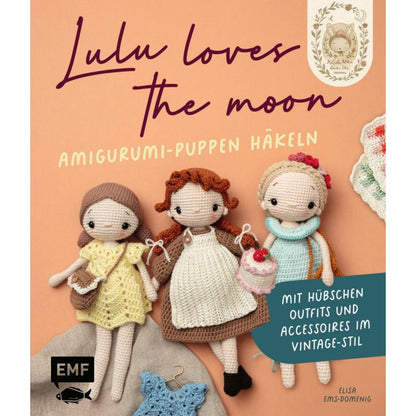 Lulu Loves The Moon - Amigurumi-Lieblingspuppen häkeln