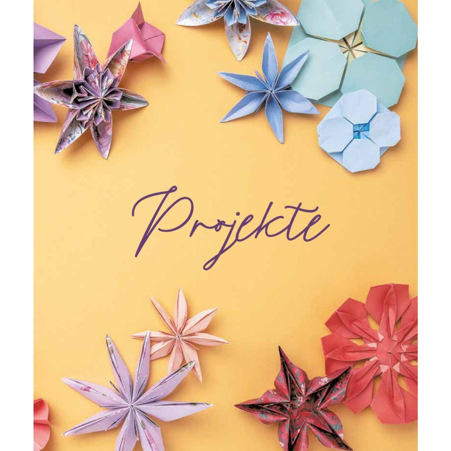 Origami-Flowers - Wunderschöne Blüten zum Dekorieren & Verschenken