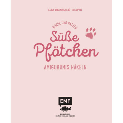 Süße Pfötchen – Hunde und Katzen als Amigurumis häkeln
