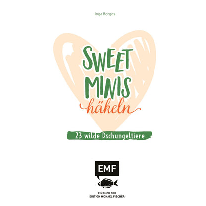 Sweet Minis häkeln – 23 wilde Dschungeltiere (DE)