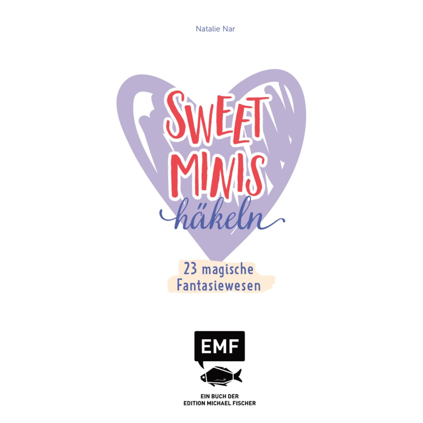 Sweet Minis häkeln – 23 magische Fantasiewesen (DE)