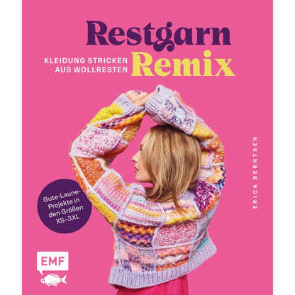 Restgarn-Remix - Kleidung Stricken aus Wollresten