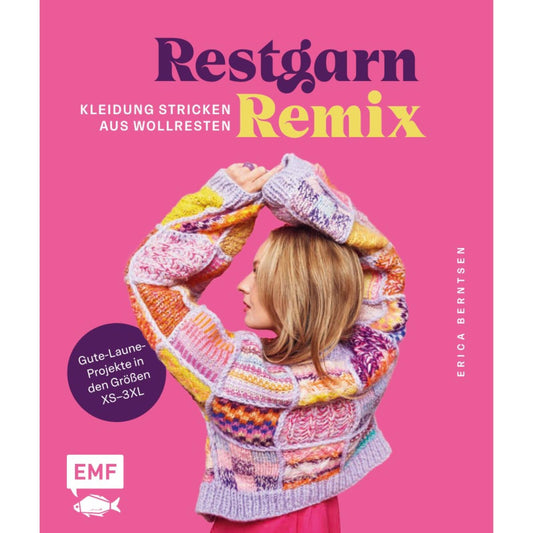 Restgarn-Remix - Kleidung Stricken aus Wollresten