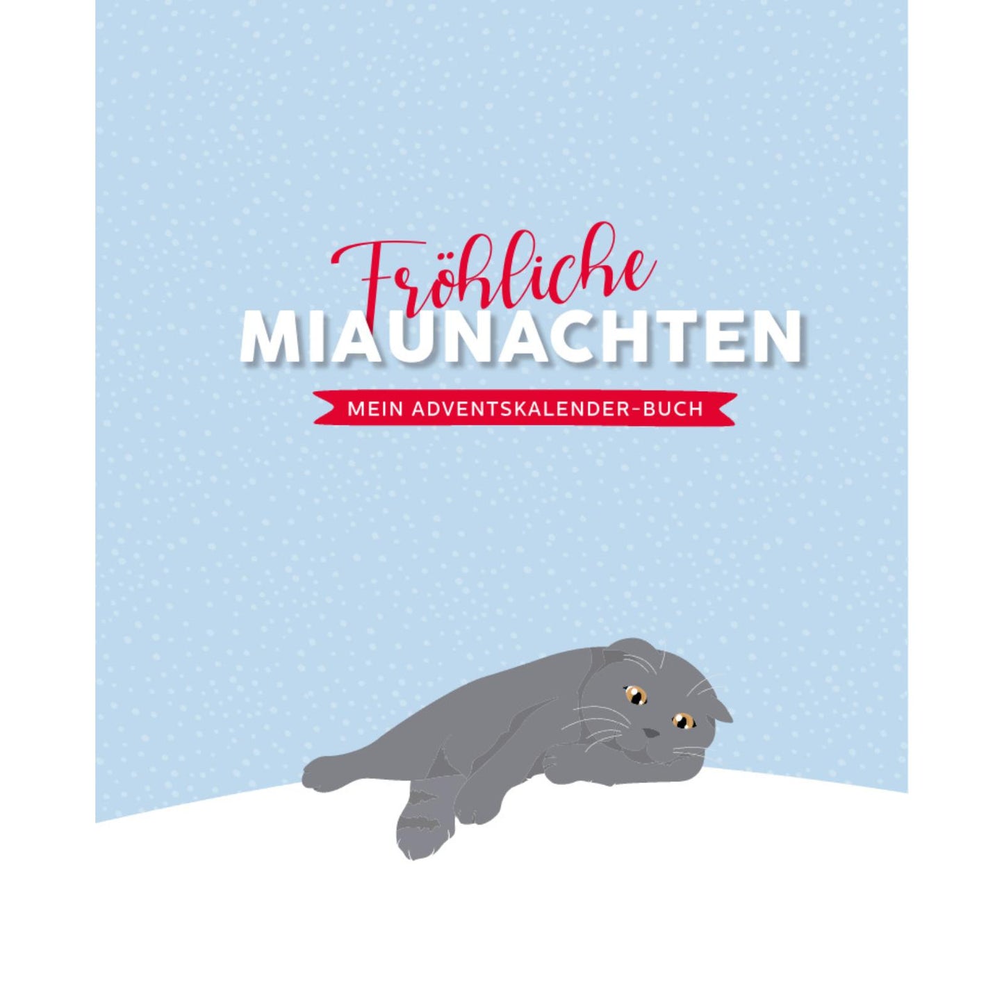 Mein Adventskalender-Buch: Fröhliche Miaunachten