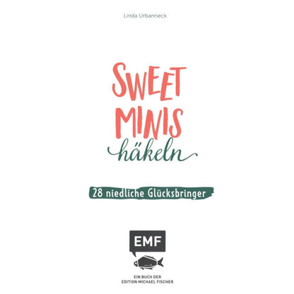 Sweet Minis häkeln – Niedliche Glücksbringer (DE)