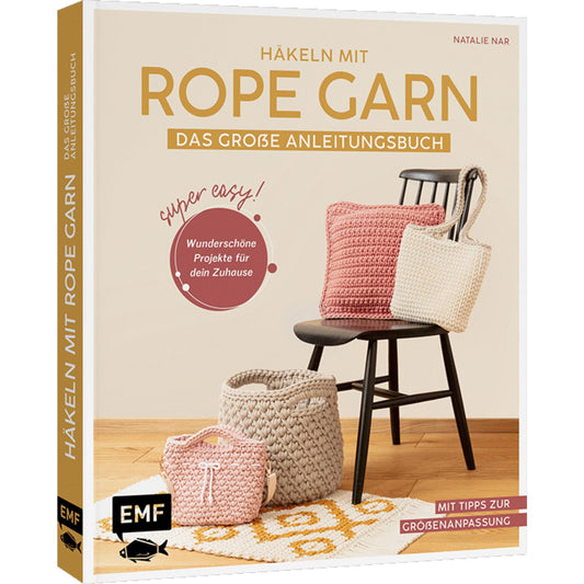Häkeln mit Rope-Garn super easy - Das große Anleitungsbuch mit Projekten für dein Zuhause