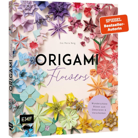 Origami-Flowers - Wunderschöne Blüten zum Dekorieren & Verschenken