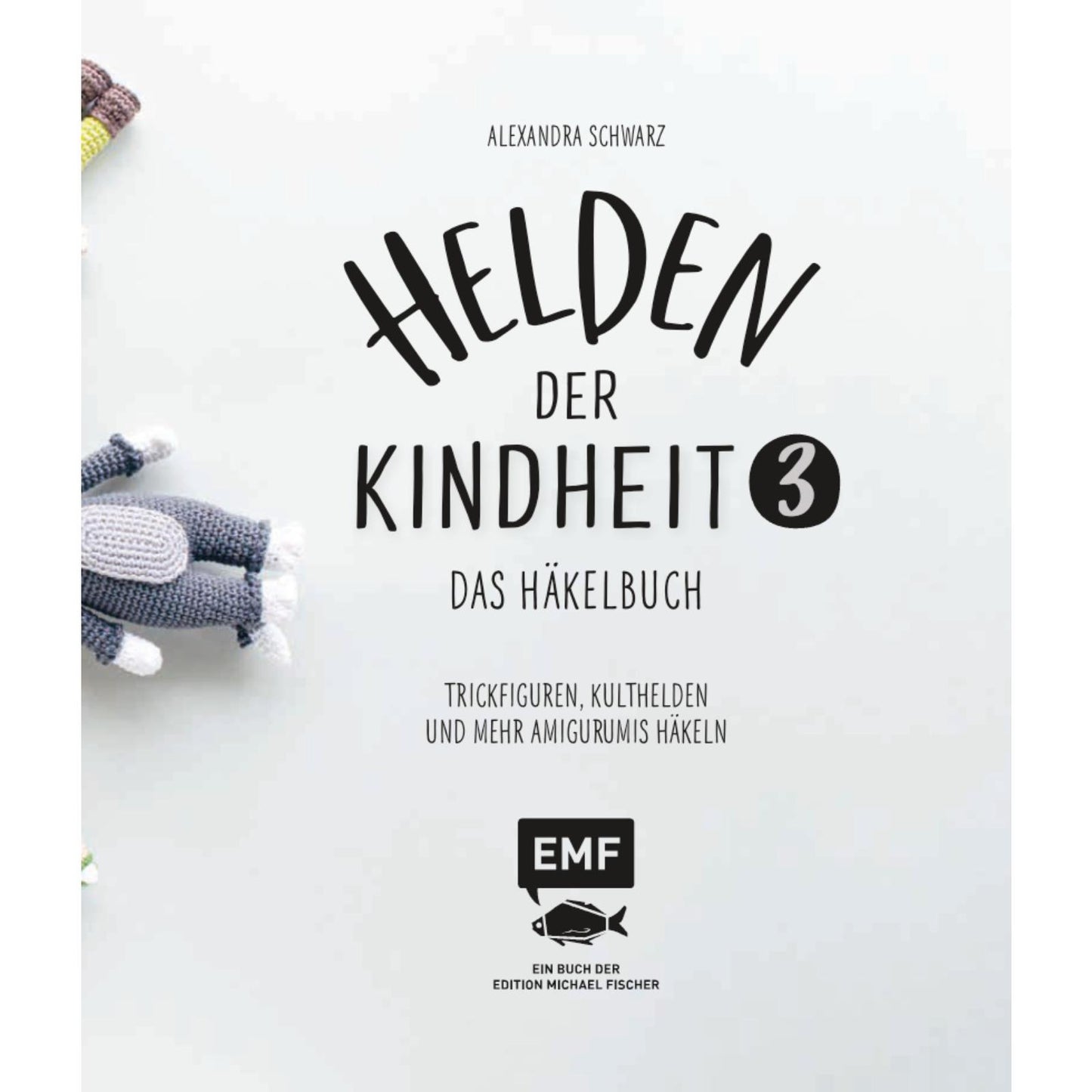 Helden der Kindheit – Die bunte Amigurumi-Sammlung für Disney-Fans
