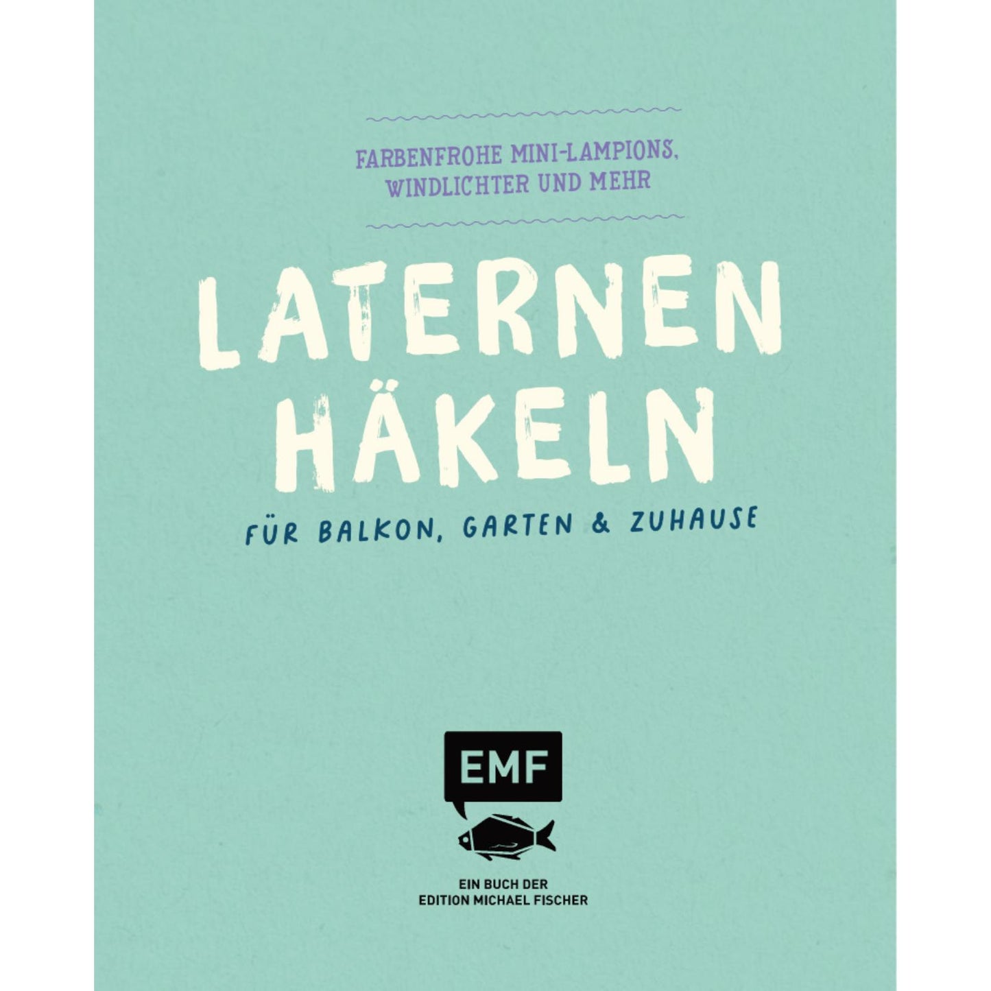 Laternen häkeln - Balkon, Garten & Zuhause
