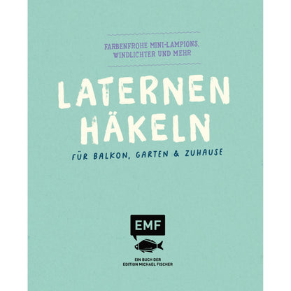 Laternen häkeln - Balkon, Garten & Zuhause
